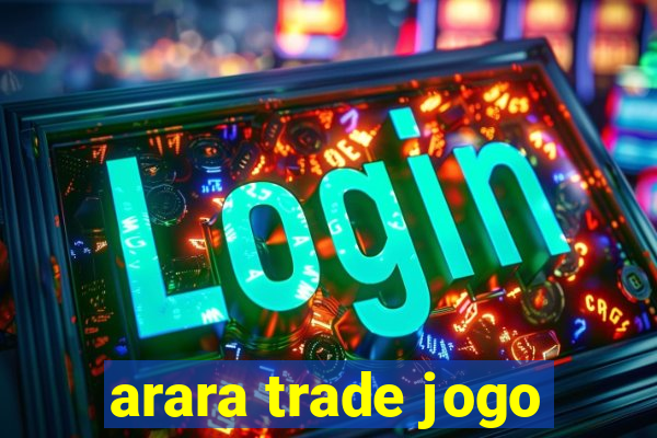 arara trade jogo